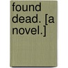 Found Dead. [A novel.] door Onbekend
