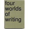 Four Worlds of Writing door Janice Lauer