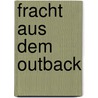 Fracht aus dem Outback by Resi Wieser-Schäfer