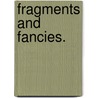 Fragments and Fancies. door Emmeline Wortley