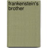 Frankenstein's Brother door Annette Shelley