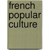 French Popular Culture by Hugh Dauncey