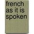 French as It Is Spoken