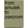 From Amulek to Zeezrom door Donald Gene Pace