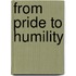 From Pride to Humility