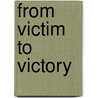 From Victim to Victory door Regina K. Lane