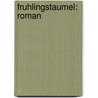 Fruhlingstaumel: Roman door Reuter Gabriele