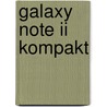 Galaxy Note Ii Kompakt door Helmut F. Reibold