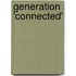 Generation 'connected'