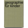Geographie Für Kinder door Georg Christian Raff