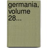 Germania, Volume 28... door Onbekend
