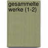 Gesammelte Werke (1-2) door Wilhelm Humboldt