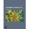 Gesammelte Werke (3-4) by Moritz Hartmann