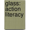 Glass: Action Literacy door Wendy Anderson