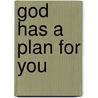 God Has a Plan for You door Thaddeus Doyle