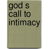 God S Call to Intimacy by Azuka Okah