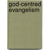 God-Centred Evangelism door R.B. Kuiper