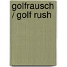 Golfrausch / Golf Rush by Ella Gengel