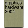 Graphics Hardware 2004 door Tomas Akenine-Moller