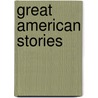 Great American Stories by Winston