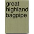 Great Highland Bagpipe