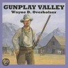 Gunplay Valley - 8 Cds by Wayne D. Overholser