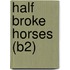 Half Broke Horses (B2)