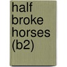 Half Broke Horses (B2) by Jeannette Walls