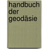 Handbuch Der Geodäsie door Ferdinand Schweins