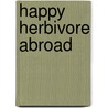 Happy Herbivore Abroad door Lindsay S. Nixon