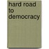 Hard Road to Democracy