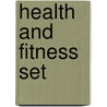Health and Fitness Set door Adam R. Schaefer