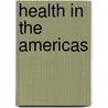 Health in the Americas by Staff Paho
