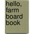 Hello, Farm Board Book