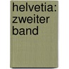 Helvetia: zweiter Band by Unknown