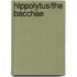 Hippolytus/The Bacchae