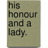 His Honour and a Lady. by Sarah Jeannette Duncan