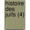 Histoire Des Juifs (4) door Heinrich Graetz