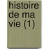 Histoire de Ma Vie (1)