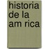 Historia de La Am Rica