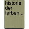 Historie Der Farben... by William Lewis