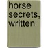 Horse Secrets, Written