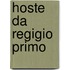 Hoste Da Regigio Primo