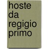 Hoste Da Regigio Primo by Jessie Owens