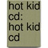 Hot Kid Cd: Hot Kid Cd