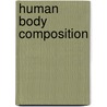 Human Body Composition door Gilbert B. Forbes