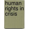 Human Rights in Crisis door Peter Robert Stork