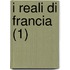 I Reali Di Francia (1)