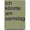Ich könnte am Samstag by Mark Watson