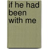 If He Had Been with Me door Laura Nowlin